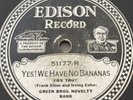 Edison Diamond Disc Record 51177 YES  WE HAVE NO BANANAS Green Bros.Novelty