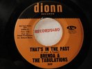 Brenda & the Tabulations 45 Dionn 509 That's In The Past/ I Can't Get Over You M