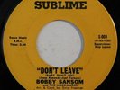 northern soul 45 BOBBY SANSOM Don't Leave How's About It Baby SUBLIME VG+ HEAR