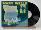 Mary Wells: Bye Bye Baby I Don't Want To Take a Chance OG 12