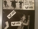 The Fits, You Said We'd Never Make it,  UK82 rare punk single
