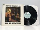 The Go-Betweens, “Before Hollywood” LP on UK Rough Trade NM