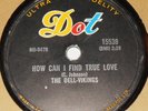 Dot 15538 The Dell-Vikings Come Go With Me / How Can I Find True Love 78 RPM E E