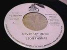 Leon Thomas -  Never Let Me Go (1973 Modern Soul Promo) NM VINYL & EX AUDIO