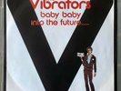 THE VIBRATORS: 1977 PS Punk 45 BABY, BABY - Italy ??  [stiff little fingers]