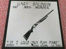 GARY BALDWIN and MASS MURDER If Only I Could (1979) LP private outsider/psych