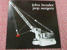 JOHN BENDER Pop Surgery LP (1983) private minimal synth