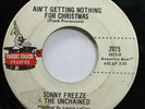 Christmas Rare 45 Sonny Freeze And The Unchained - Ain'T Getting Nothing For Chr