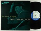 Lou Donaldson - The Time Is Right LP - Blue Note Mono DG RVG Ear 47 W 63rd
