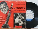 “James Moody & his Modernists” 10” LP   Blue Note 5006   Lex, DG, Ear, Flat