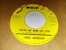 CAROL ANDERSON - 'Taking My Mind Off Love'.- Rare 60's Northern Soul 45 On WHIP