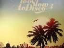 VARIOUS - Too Slow To Disco Vol 3 - Vinyl (2xLP)