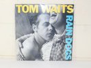 Tom Waits Rain Dogs Vinyl LP (Island 90299-1) Org Pressing, VG
