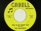 Northern Soul 45 - Parliaments - This Is My Rainy Day - Cabell - mp3 - rare
