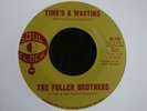 FULLER BROTHERS - Time's A Wasting - Vintage Northern Soul Classic - Listen