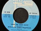 WILLIE & MIGHTY MAGNIFICENTS: make me your slave / souling STANG 7
