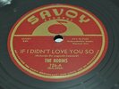 IF I DIDN'T LOVE YOU SO BY THE ROBINS ON 78RPM SAVOY RECORDS 11-20