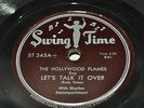 LET'S TALK IT OVER BY THE HOLLYWOOD FLAMES ON 78RPM SWING TIME RECORDS 11-20