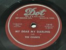 MY DEAR MY DARLING / SHE WON'T SAY YES BY THE COUNTS ON 78RPM DOT RECORDS