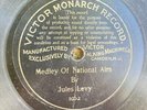 RARE 1900s VICTOR MONARCH 1-SIDED 78 JULES LEVY MEDLEY OF NATIONAL AIRS (ANTHEM)