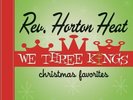 RSD Black Friday - REV HORTON HEAT - WE THREE KINGS LP RED VINYL SEALED ROCK