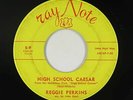 Rockabilly 45 - Reggie Perkins - High School Caesar - Ray Note - mp3