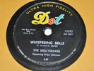 WHISPERING BELLS / DON'T BE A FOOL BY THE DELL-VIKINGS ON 78RPM DOT RECORDS