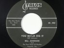 R&B Rocker 45 - Bill Johnson & Four Steps Of Rhythm - You Better Dig It - Talos