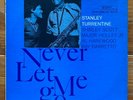 Stanley Turrentine – Never Let Me Go – Soul Jazz Vinyl LP – OG Blue Note - 1963