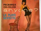 LA PLAYA SEXTET - Pachanga Cha Cha Anyone? - mardi grass LP
