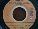 Buddy Ace - True Love Money Can’t Buy - Original Duke Records - 45 Northern Soul
