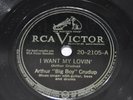I WANT MY LOVIN' BY ARTHUR BIG BOY CRUDUP ON RCA-VICTOR 78RPM RECORDS
