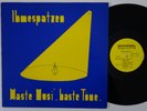 DIE IHMESPATZEN Haste Musi Haste Töne RARE german punk 12