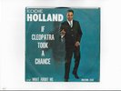 EDDIE HOLLAND..IF CLEOPATRA TOOK A CHANCE/WHAT ABOUT ME-COVER SLEEVE & 45 VG
