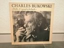 Charles Bukowski , Hello . It´s good to be back LP