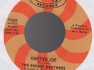Orig THE KNIGHT BROTHERS Ghetto Joe / Tried So Hard 45 Northern Sweet Soul