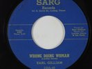 R&B Blues 45 EARL GILLIAM Wrong Doing Woman SARG HEAR