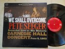 PETE SEEGER We Shall Overcome CARNEGIE HALL 1963 *US STEREO 360SOUND 1st PRESS*