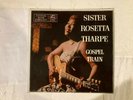 SISTER ROSETTA THARPE-GOSPEL TRAIN-EXCELLENT GLOSSY VINYL-ORIGINAL  1956