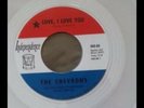 The chevrons - love I love you. New Ltd ed.7