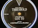 CYBOTRON feat DILLINJA - THRESHOLD / GOT TO - PROTOTYPE PRO004 - VERY RARE