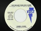 Crossover Soul 45 - Darrell Banks - Just Because Your Love Is Gone - Volt - VG+