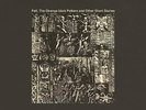 Felt - The Strange Idols Pattern And Other Short Stories Deluxe Remastered Gatef
