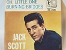 Jack Scott OH LITTLE ONE / BURNING BRIDGES (R&R PROMO 45/PS) #2041 PLAYS VG++