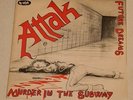 ATTAK - MURDER IN THE SUBWAY b/w FUTURE DREAMS 7