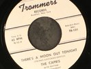 CAPRIS: there's a moon out tonight / indian girl TROMMERS 7