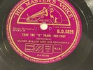 GLENN MILLER TAKE THE A TRAIN / SLIP HORN JIVE -HIS MASTERS VOICE B.D.5829