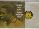 JOHN WRIGHT TRIO South Side Soul Prestige Mono RVG Yellow & Black VG++ Jazz LP