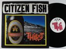 CITIZEN FISH Thirst LOOKOUT LP VG+ with lyric sheet insert ^^