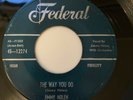 JIMMY NOLEN - THE WAY YOU DO / MOVIN' ON DOWN THE LINE -FEDERAL 12274.
